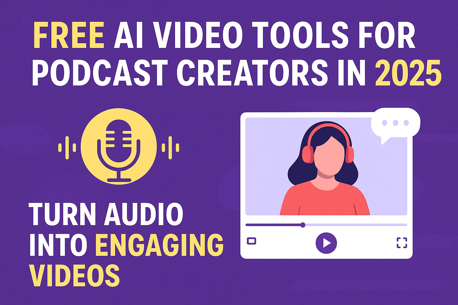 Free AI Video Tools for Podcast Creators in 2025 – Turn Audio into Engaging Videos