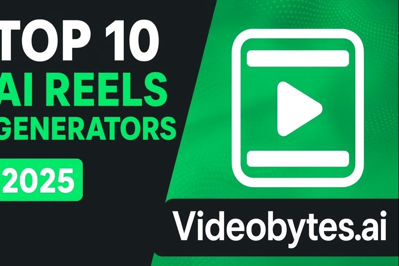 Top 10 AI Reels Generators — Best Tools for Fast, Viral Short Videos
