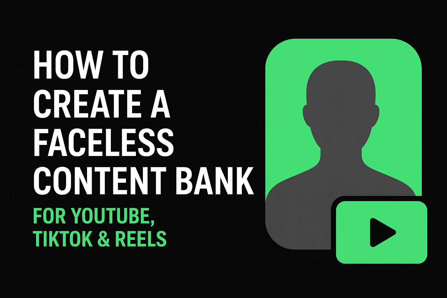 How to Create a Faceless Content Bank for YouTube, TikTok & Reels