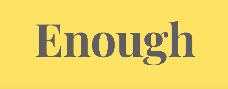 Enough!