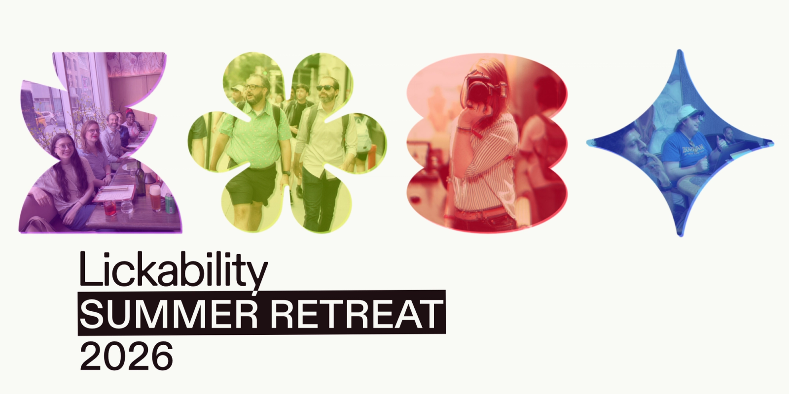 A graphic that reads "Lickability Summer Retreat 2026" with a stylized collage of photos of the Lickability team.