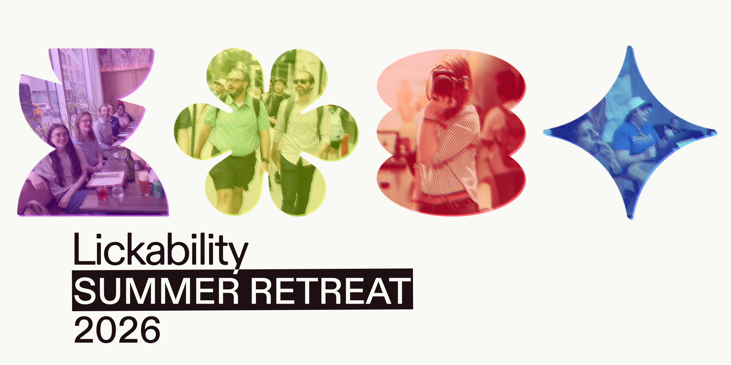 A graphic that reads "Lickability Summer Retreat 2026" with a stylized collage of photos of the Lickability team.