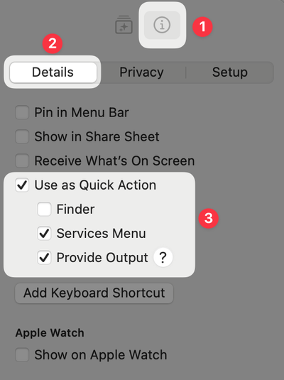 A screenshot of the menu in the Mac Shortcuts app. The Shortcut Details inspector panel is highlighted with the number 1 next to it, the Details tab is highlighted with the number 2 next to it, and the "Use as Quick Action," "Services Menu," and "Provide Output" items in the Details tab are checked off and highlighted with the number 3 next to them.