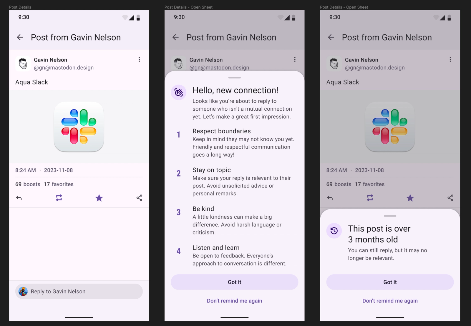 Three Figma frames. The left one is the post detail view for the Mastodon Android app. The middle one shows the view with a sheet overlaid. The sheet content: “Hello, new connection! Looks like you're about to reply to someone who isn't a mutual connection yet. Let's make a great first impression. Rule 1: Respect boundaries. Keep in mind they may not know you yet. Friendly and respectful communication goes a long way! Rule 2: Stay on topic. Make sure your reply is relevant to their post. Avoid unsolicited advice or personal remarks. Rule 3: Be kind. A little kindness can make a big difference. Avoid harsh language or criticism. Rule 4: Listen and learn. Be open to feedback. Everyone's approach to conversation is different.” Two buttons at the bottom: “Got it” and “Don’t remind me again”. The right Figma frame shows a similar sheet with this content: “This post is over 3 months old. You can still reply, but it may no longer be relevant.” The same two buttons at the bottom.