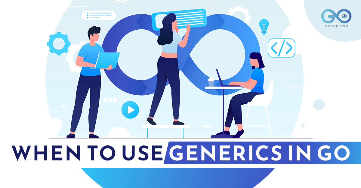 When to Use Generics in Go's picture