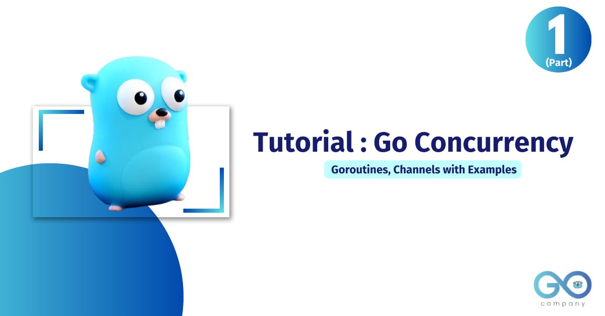 Tutorial : Go Concurrency - Goroutines, Channels with Examples (Part 1)
's picture