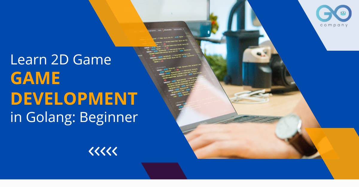 Learn 2D Game Development in Golang Beginner Banner image's picture