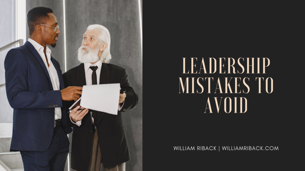 Leadership Mistakes To Avoid | The Riback Law Office