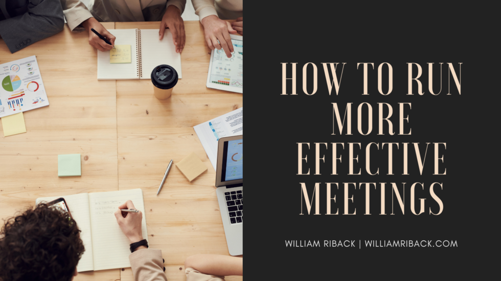 How To Run More Effective Meetings | The Riback Law Office