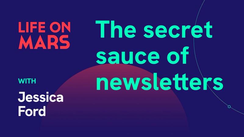 The secret sauce of newsletters, with Jessica Ford (Startup Digest) - Life on Mars Podcast Episode 46