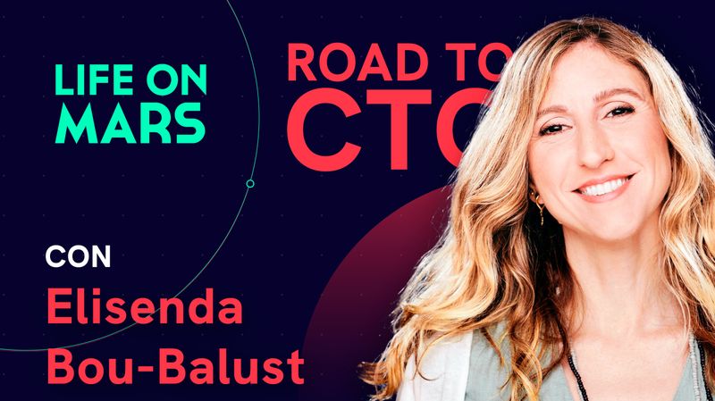 De CTO a CEO pasando por Apple / Road to CTO - Life on Mars Podcast Episode 110