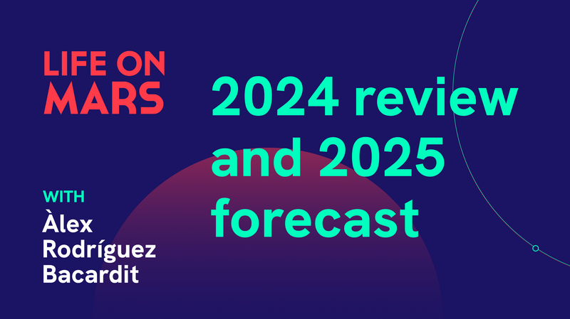 Our 2024 in review + forecast for 2025 - Life on Mars Podcast Episode 87