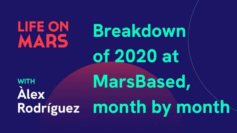 Breakdown of 2020 at MarsBased, month by month, with Àlex Rodríguez Bacardit (CEO) - Life on Mars Podcast Episode 19