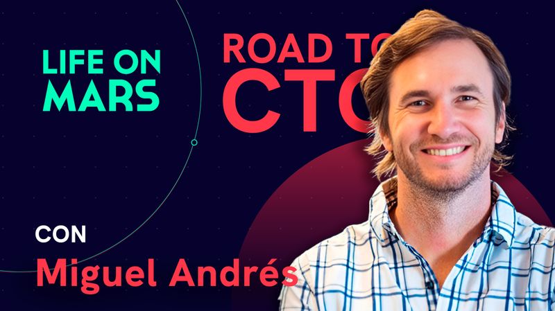 Velocidad vs. perfección: cómo decide un CTO con experiencia en Google y Badi | Road to CTO - Life on Mars Podcast Episode 109