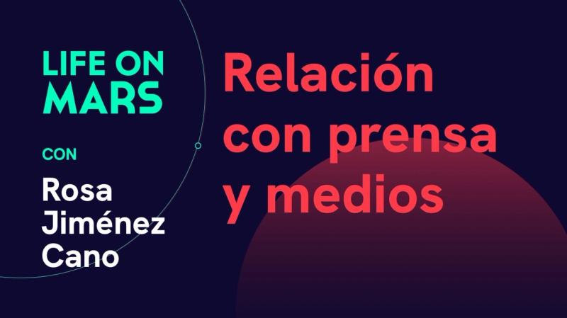 Relación con prensa y medios, con Rosa Jiménez Cano (El Español) - Life on Mars Podcast Episode 25