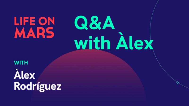 Q&A with Àlex - Life on Mars Podcast Episode 56