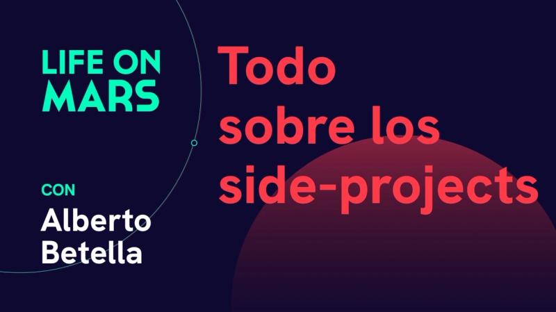Todo sobre los side-projects, con Alberto Betella (Co-fundador de RSS.com) - Life on Mars Podcast Episode 24