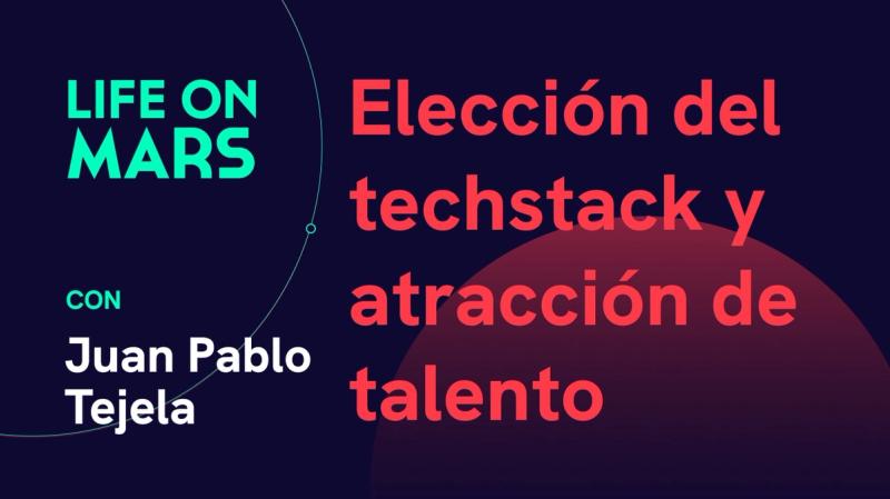 Elección del techstack y atracción de talento, con Juan Pablo Tejela (Metricool) - Life on Mars Podcast Episode 64