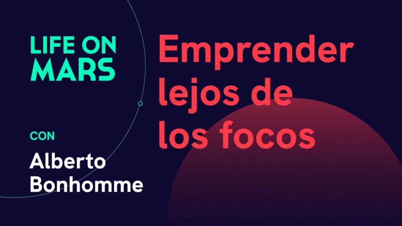 Emprender lejos de los focos, con Alberto Bonhomme (CEO @ Berto's) - Life on Mars Podcast Episode 72
