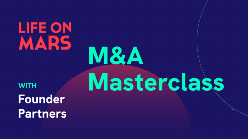 M&A Masterclass with Brian Flynn & Dimitri Steinberg (Founder Partners) - Life on Mars Podcast Episode 77