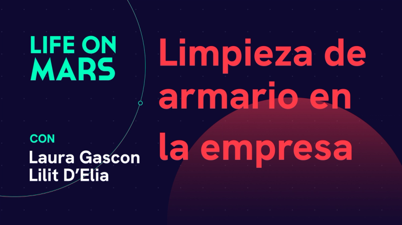 Limpieza de armario en tu empresa, con Laura Gascon y Lilit D'Elia - Life on Mars Podcast Episode 87