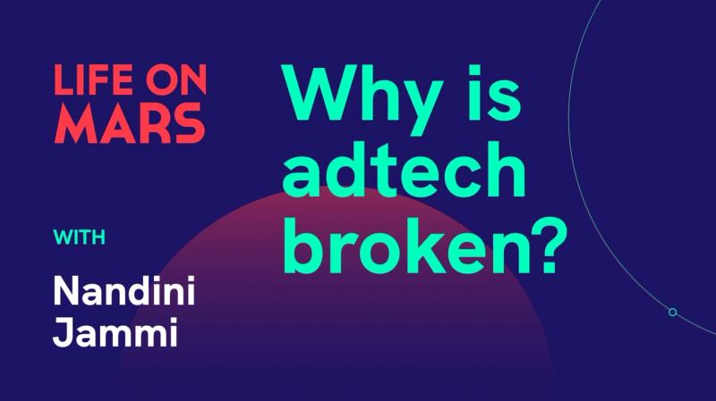Why is adtech broken? - with Nandini Jammi (Check My Ads) - Life on Mars Podcast Episode 27