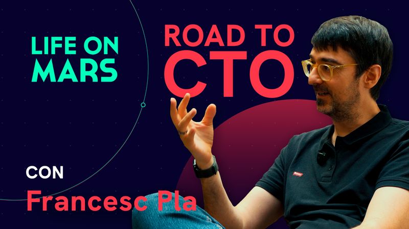 De despidos surrealistas a CTO en SeQura: la historia de Francesc Pla | Road to CTO - Life on Mars Podcast Episode 105