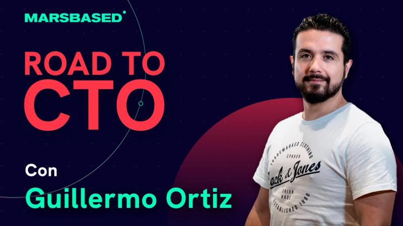 Cómo pasar de consultoría a CTO de multinacional | Road to CTO con Guillermo Ortiz - Life on Mars Podcast Episode 133