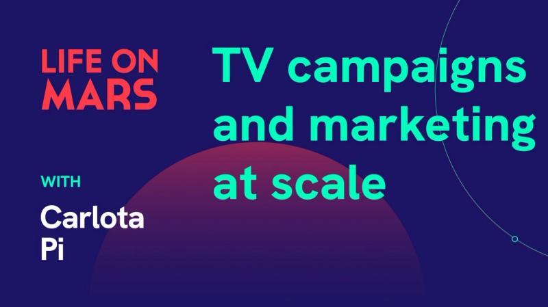 TV campaigns and marketing at scale, with Carlota Pi (Co-founder @ HolaLuz) - Life on Mars Podcast Episode 55