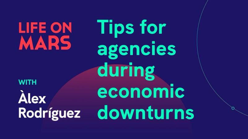 Tips for agencies and contractors during economic downturns - Life on Mars Podcast Episode 62