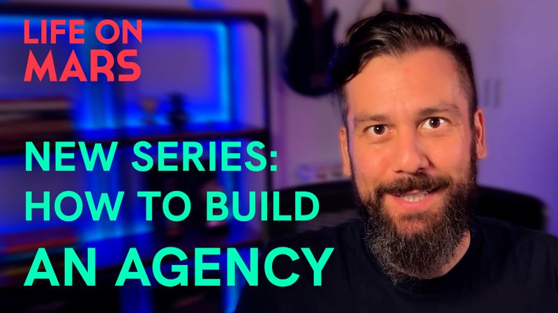 New series: How to build an agency | Life on Mars - Life on Mars Podcast Episode 101