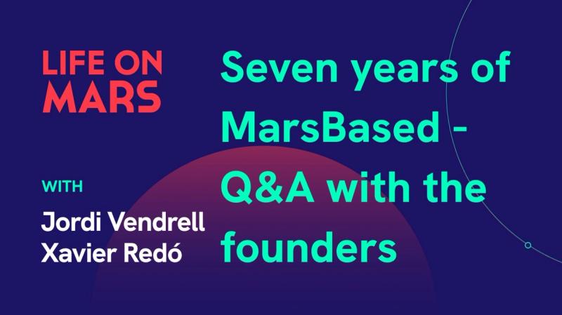 Seven years of MarsBased - Q&A with the founders - Life on Mars Podcast Episode 31