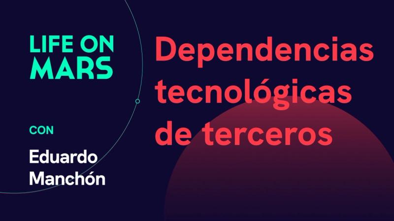 Dependencias tecnológicas de terceros, con Eduardo Manchón (CEO @ Mailtrack) - Life on Mars Podcast Episode 41