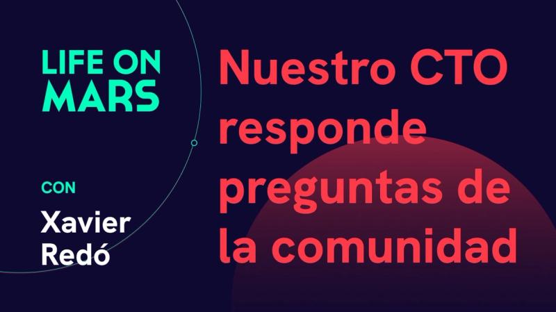 Respondiendo preguntas de la comunidad con Xavier Redó (CTO @ MarsBased) - Life on Mars Podcast Episode 65