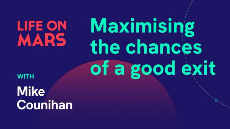 Maximising the chances of a good exit, with Mike Counihan (Transcend Partners) - Life on Mars Podcast Episode 50