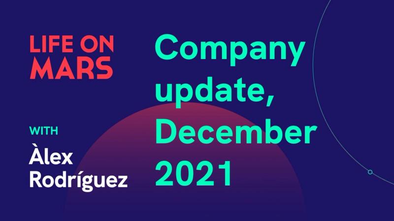 Company update, December 2021 - Life on Mars Podcast Episode 42