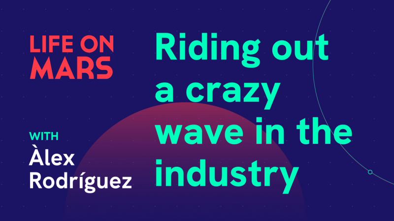 We're back! Riding out a crazy wave in the tech industry - Life on Mars Podcast Episode 72
