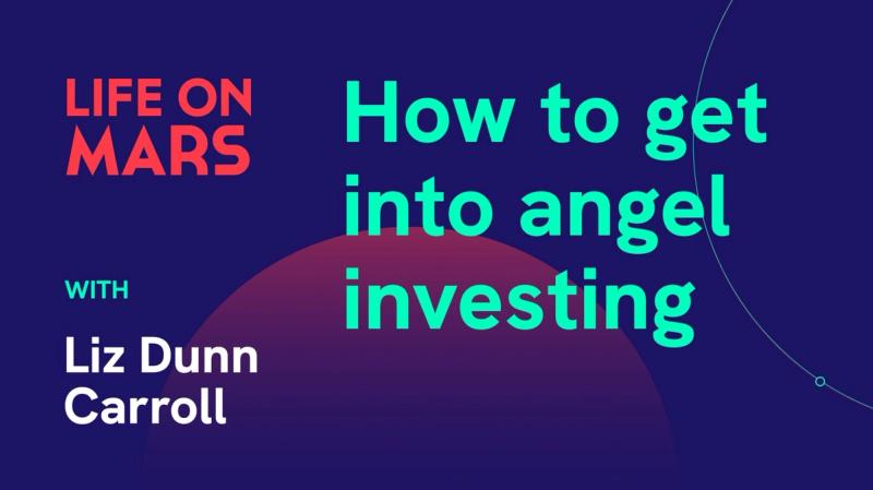 How to get into angel investing, with Liz Dunn Carroll - Life on Mars Podcast Episode 29
