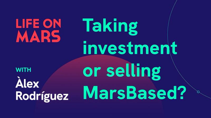 Taking investment or selling MarsBased? - Life on Mars Podcast Episode 71