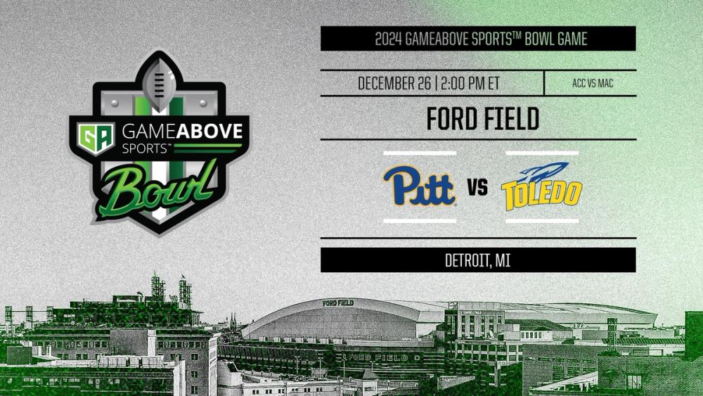 Poster for Toledo and Pitt To Play In 2024 GameAbove Sports™ Bowl at Ford Field