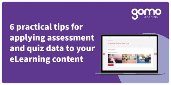 6 practical tips for applying assessment and quiz data to your eLearning content Read more