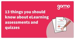 13 things you should know about eLearning assessments and quizzes Read more