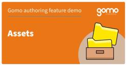 Gomo Authoring Feature Demo: Assets Read more