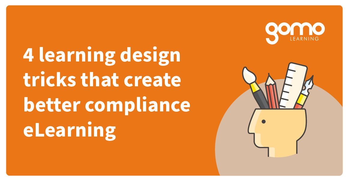 Complience Elearning 4 learning design tricks that create better compliance eLearning | Gomo ...