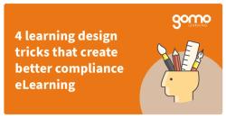 4 learning design tricks that create better compliance eLearning Read more