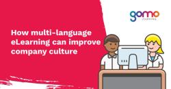 How multi-language eLearning can improve company culture Read more