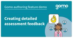 Gomo Authoring Feature Demo: Creating Detailed Assessment Feedback Using Asset Variables Read more