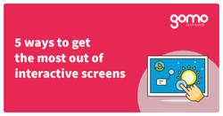 5 ways to get the most out of interactive screens Read more