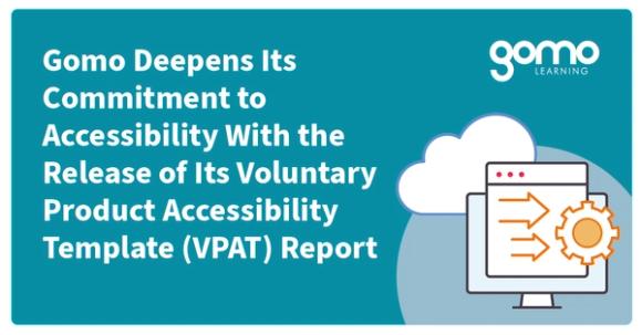Gomo Deepens Its Commitment to Accessibility With the Release of Its Voluntary Product Accessibility Template® (VPAT®) Report Read more