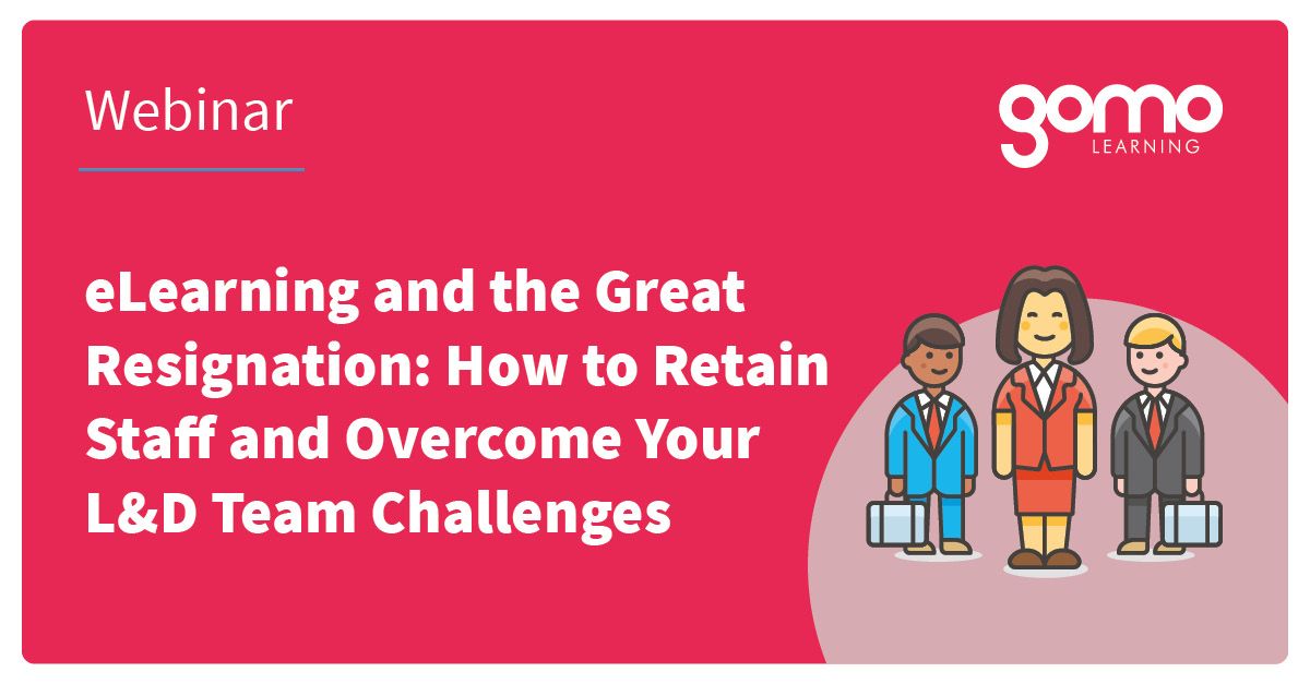 ELearning And The Great Resignation: How To Retain Staff And Overcome ...